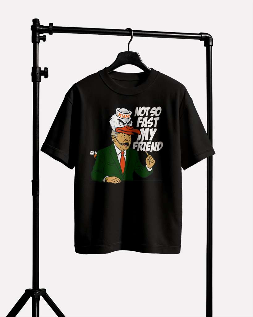 NOT SO FAST MY FRIEND